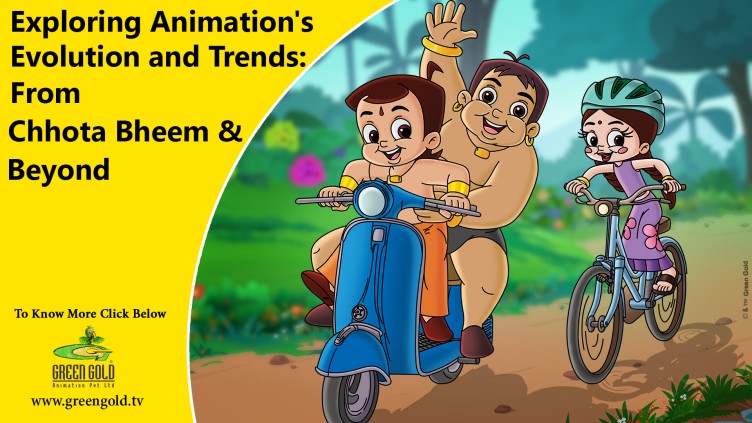 Exploring Animation's Evolution and Trends: From Chhota Bheem and Beyond